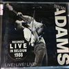 Adams Bryan -- Live! Live! Live! (In Belgium 1988) (1)