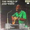 White Josh -- The World Of Josh White (1)