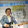 Conway Twitty -- Big train (2)